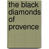 The Black Diamonds Of Provence by Rob Waring