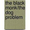 The Black Monk/The Dog Problem door David Rabe