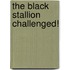 The Black Stallion Challenged!