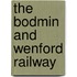 The Bodmin And Wenford Railway