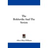 The Bolsheviks and the Soviets door Albert Rhys Williams