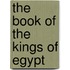 The Book Of The Kings Of Egypt