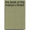 The Book Of The Mainyo-I-Khard door Mainyo-I-Khard