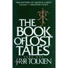 The Book of Lost Tales, Part 1 by John Ronald Reuel Tolkien