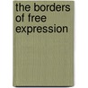 The Borders of Free Expression door Ashley Packard