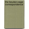 The Boulez-Cage Correspondence door Stichting Pierre Boulez
