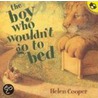 The Boy Who Wouldn't Go to Bed door Helene Cooper