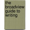 The Broadview Guide To Writing door Don Lepan