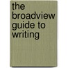 The Broadview Guide To Writing door Doug Babington
