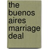 The Buenos Aires Marriage Deal by Maggie Cox