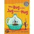 The Bug in the Jug Wants a Hug