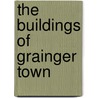 The Buildings Of Grainger Town door Lovie David