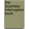 The Business Interruption Book by Daniel T. Torpey