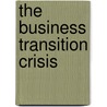 The Business Transition Crisis door Wayne Vanwyck
