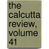 The Calcutta Review, Volume 41 by Unknown