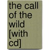 The Call Of The Wild [with Cd] by Jack London