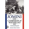 The Campaign Of Waterloo, 1815 by Baron Antoine Henri De Jomini