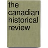 The Canadian Historical Review by Unknown