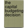 The Capital Budgeting Decision by Seymour Smidt
