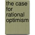 The Case For Rational Optimism