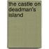 The Castle on Deadman's Island