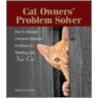 The Cat Owner's Problem Solver by Margaret H. Bonham