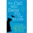 The Cat Who Sang For The Birds