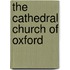 The Cathedral Church Of Oxford