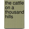 The Cattle on a Thousand Hills door Robert Glass Cleland