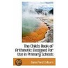 The Child's Book Of Arithmetic by Dana Pond Colburn