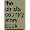 The Child's Country Story Book door Thomas Miller