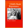 The Child's Book On Repentance by Thomas H. Gallaudet