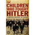 The Children Who Fought Hitler