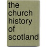 The Church History Of Scotland by John Cunningham