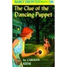 The Clue of the Dancing Puppet by Carolyn Keane
