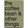 The Coffee Bean & Other Things door Nia Miah