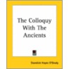 The Colloquy With The Ancients by Standish Hayes O'Grady