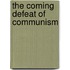 The Coming Defeat of Communism