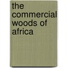 The Commercial Woods Of Africa by Peter Phongphaew