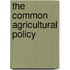 The Common Agricultural Policy