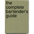 The Complete Bartender's Guide