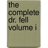 The Complete Dr. Fell Volume I by Syd McGinley