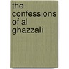 The Confessions Of Al Ghazzali door Onbekend