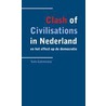 Clash of Civilisations in Nederland en het effect op de democratie door S. Gahremany