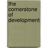 The Cornerstone of Development door Susan Holtz