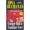 The Corpse Had a Familiar Face by Edna Buchanan