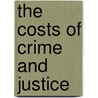 The Costs of Crime and Justice by Mark A. Cohen