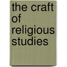The Craft Of Religious Studies door Onbekend