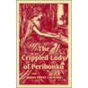 The Crippled Lady of Peribonka by James Oliver Curwood