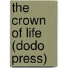 The Crown Of Life (Dodo Press) by George Gissing